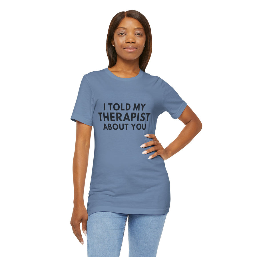 I TOLD MY THERAPIST ABOUT YOU