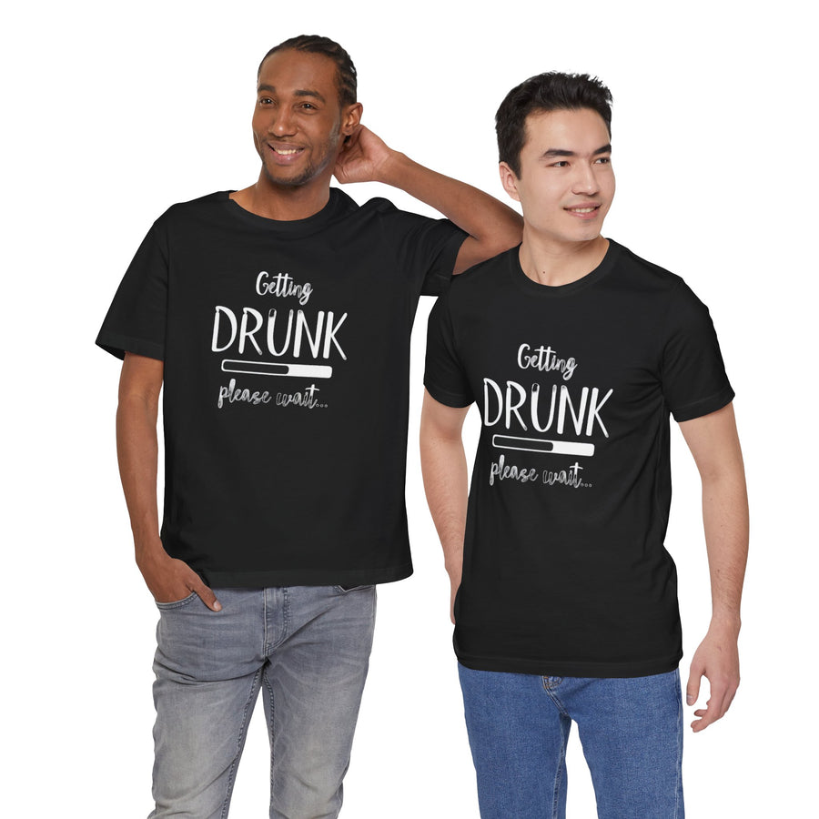 GETTING DRUNK PLEASE WAIT