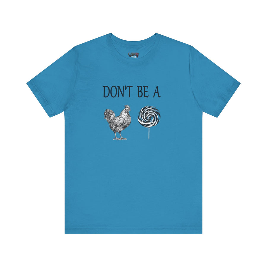 DON'T BE A COCK SUCKER