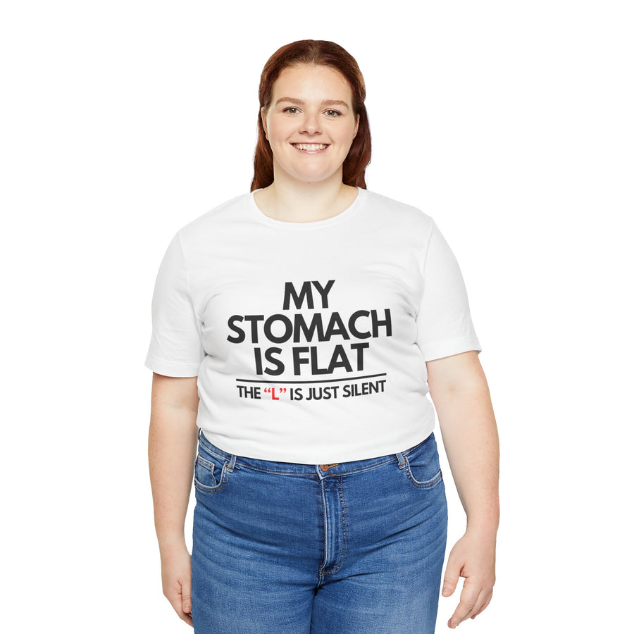 MY STOMACH IS FLAT THE "L" IS JUST SILENCE