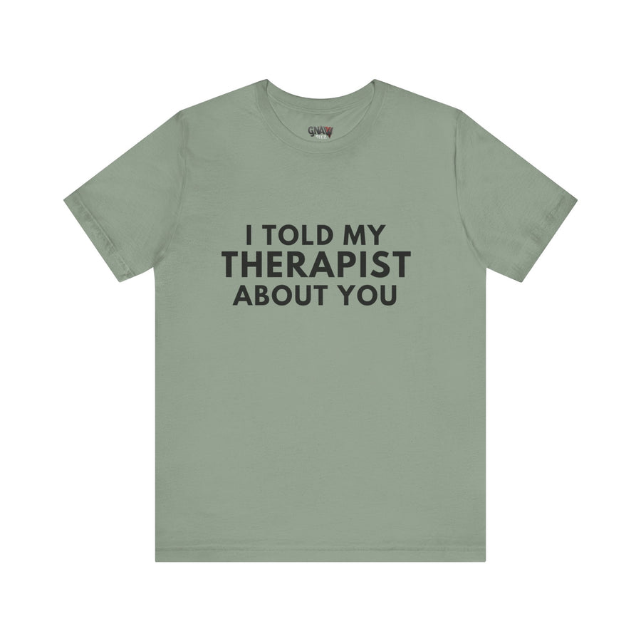 I TOLD MY THERAPIST ABOUT YOU
