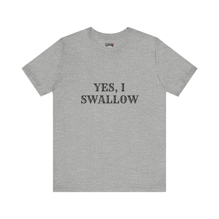 YES, I SWALLOW